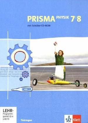 PRISMA Physik 7/8. Ausgabe Thüringen: Schulbuch mit CD-ROM Klasse 7/8: Ausgabe für Thüringen (PRISMA Physik. Ausgabe ab 2005) von Klett Ernst /Schulbuch